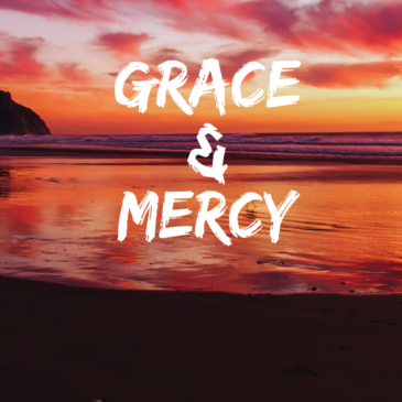 Grace and Mercy